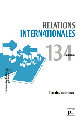 Relations internationales, n° 134. Terrains nouveaux book