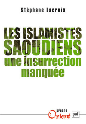 Les islamistes saoudiens : une insurrection manquée Politics & History