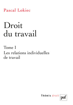 Droit du travail. Vol. 1. Les relations individuelles de travail Law