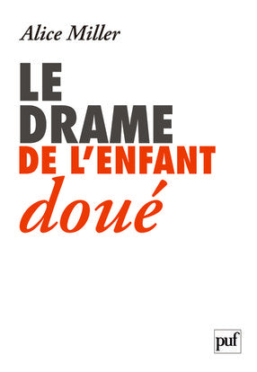 Le drame de l'enfant doué : à la recherche du vrai Soi Psychology