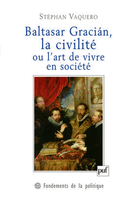 Baltasar Gracian, la civilité ou L'art de vivre en société Philosophy