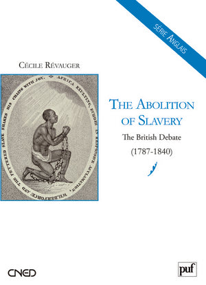 The abolition of slavery : the British debate (1787-1840) Non-fiction