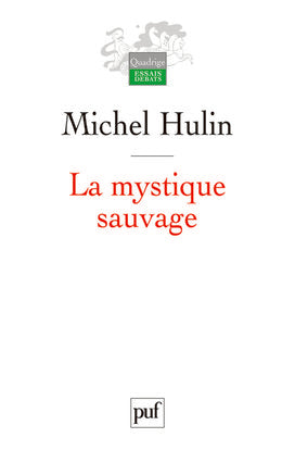 La mystique sauvage : aux antipodes de l'esprit Social Sciences