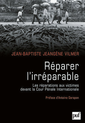 Réparer l'irréparable : les réparations aux victimes devant la Cour pénale internationale Law