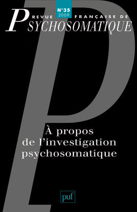 Revue française de psychosomatique, n° 35. A propos de l'investigation psychosomatique Psychology