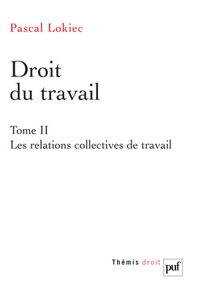 Droit du travail. Vol. 2. Les relations collectives de travail book