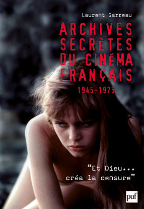 Archives secrètes du cinéma français (1945-1975) book