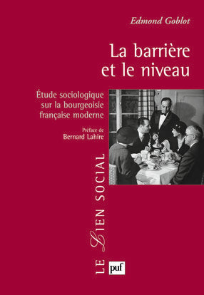 La barrière et le niveau : étude sociologique sur la bourgeoisie française moderne Social Sciences