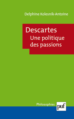 Descartes, une politique des passions Philosophy