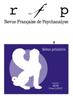Revue française de psychanalyse, n° 4 (2010). Scène primitive book