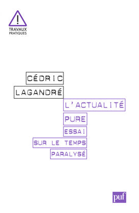 L'actualité pure : essai sur le temps paralysé Philosophy