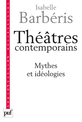 Théâtres contemporains : mythes et idéologies book