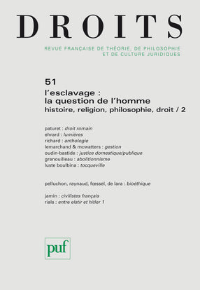 Droits, n° 51. L'esclavage : la question de l'homme : histoire, religion, philosophie, droit : 2e partie book