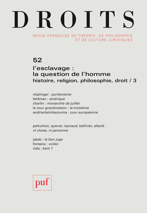 Droits, n° 52. L'esclavage : la question de l'homme : histoire, religion, philosophie, droit : 3e partie Social Sciences