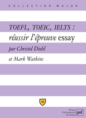 TOEFL, TOEIC, IELTS : réussir l'épreuve essay : explications et exercices corrigés Business, Finance & Career