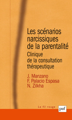 Les scénarios narcissiques de la parentalité : clinique de la consultation thérapeutique Psychology