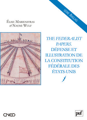 The Federalist papers : défense et illustration de la Constitution fédérale des Etats-Unis Business, Finance & Career