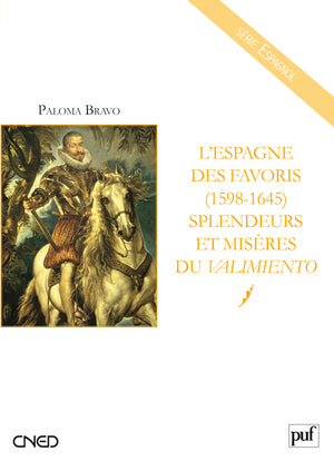 L'Espagne des favoris (1598-1645) : splendeurs et misères du valimiento Business, Finance & Career