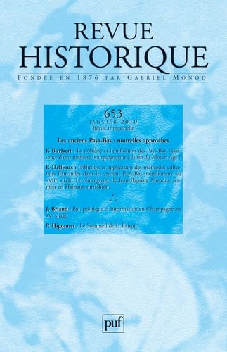 Revue historique 2010, n° 653: Les anciens Pays-Bas : nouvelles approches Politics & History