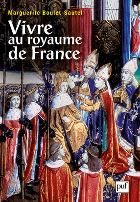 Vivre au royaume de France French history