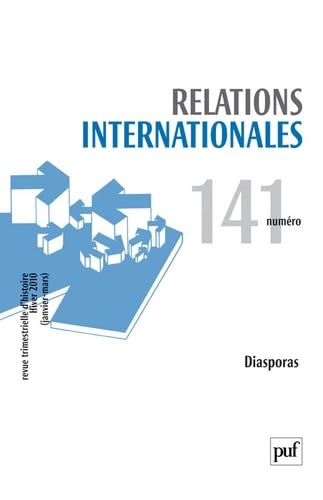 Relations internationales 2010, n° 141: Diasporas Politics & History