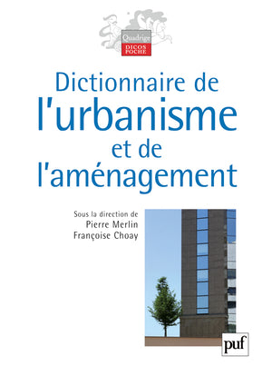 Dictionnaire de l'urbanisme et de l'aménagement Architecture