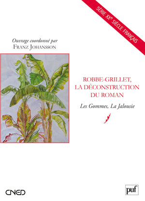 Robbe-Grillet : la déconstruction du roman : Les gommes, La jalousie book