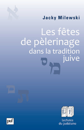 Les fêtes de pèlerinage dans la tradition juive book