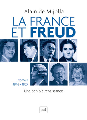 La France et Freud. Vol. 1. 1946-1953 : une pénible renaissance Psychology
