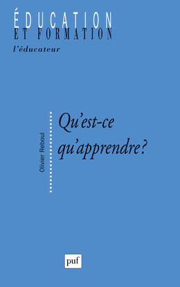 Qu'est-ce qu'apprendre ? : pour une philosophie de l'enseignement book