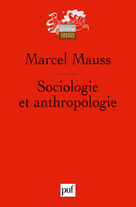 Sociologie et anthropologie. Introduction à l'oeuvre de Marcel Mauss Social Sciences