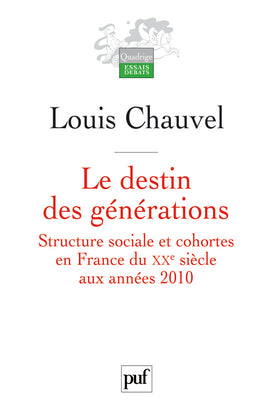 Le destin des générations : structure sociale et cohortes en France du XXe siècle aux années 2010 Books