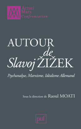 Autour de Slavoj Zizek : psychanalyse, marxisme, idéalisme allemand Philosophy