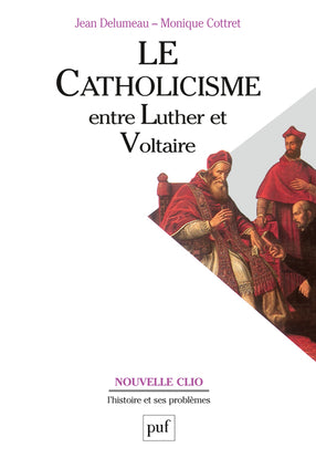 Le catholicisme entre Luther et Voltaire book