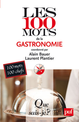Les 100 mots de la gastronomie : 100 mots par 100 chefs, critiques et gastronomes Books