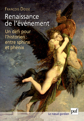 Renaissance de l'événement : un défi pour l'historien : entre sphinx et phénix Politics & History