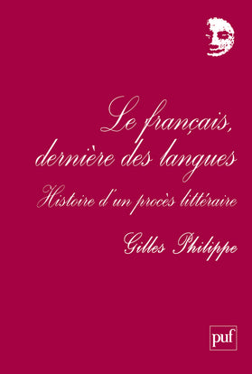 Le français, dernière des langues : histoire d'un procès littéraire Books