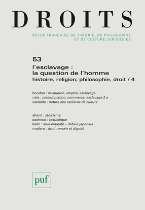 Droits, n° 53. L'esclavage : la question de l'homme : histoire, religion, philosophie, droit, 4e partie book