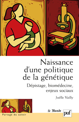 Naissance d'une politique de la génétique : dépistage, biomédecine, enjeux sociaux book