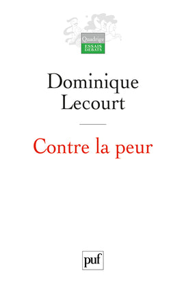 Contre la peur : de la science à l'éthique, une aventure infinie Philosophy