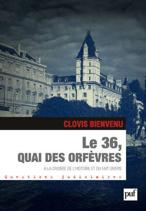Le 36, quai des Orfèvres : à la croisée de l'histoire et du fait divers book