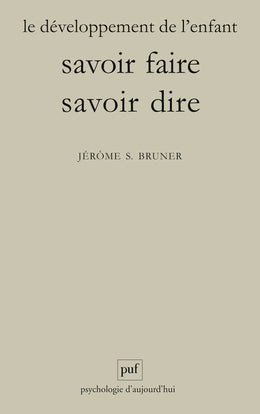 Le développement de l'enfant, savoir faire, savoir dire Psychology