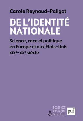 De l'identité nationale : science, race et politique en Europe et aux Etats-Unis, XIXe-XXe siècle Philosophy