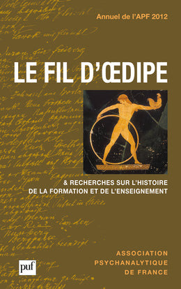 Annuel de l'APF, n° 2012. Le fil d'Oedipe : & recherches sur l'histoire de la formation et de l'enseignement book