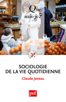 Sociologie de la vie quotidienne Social Sciences
