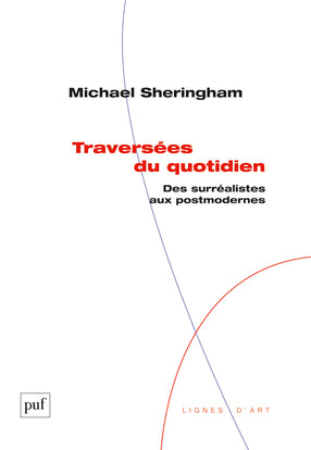 Traversées du quotidien : des surréalistes aux postmodernes Philosophy