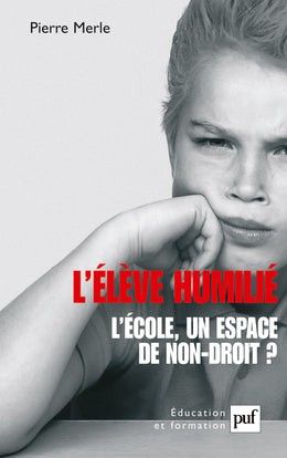 L'élève humilié : l'école, un espace de non-droit ? book