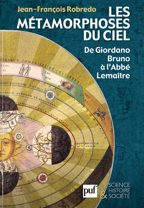 Les métamorphoses du ciel : de Giordano Bruno à l'abbé Lemaître Business & Technology