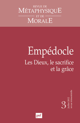 Revue de métaphysique et de morale, n° 3 (2012). Empédocle : les dieux, le sacrifice et la grâce book