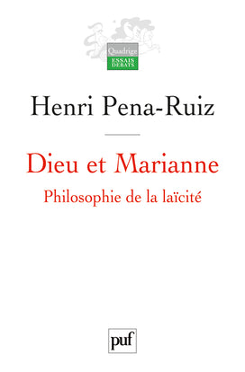 Dieu et Marianne : philosophie de la laïcité Philosophy